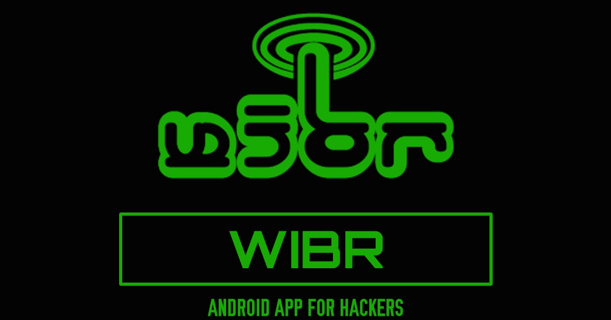 WIBR+ - best android hacking apps
